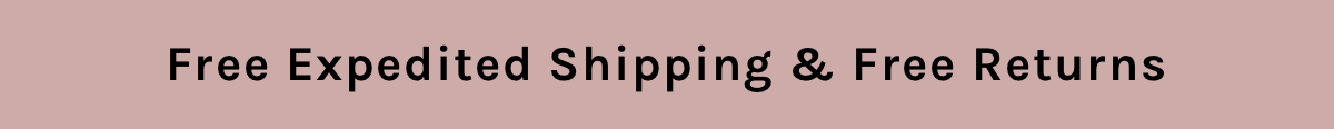 Free Expedited Shipping & Free Returns