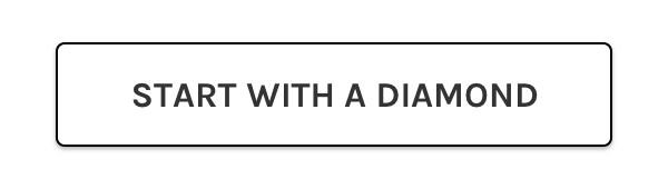 Start with a diamond