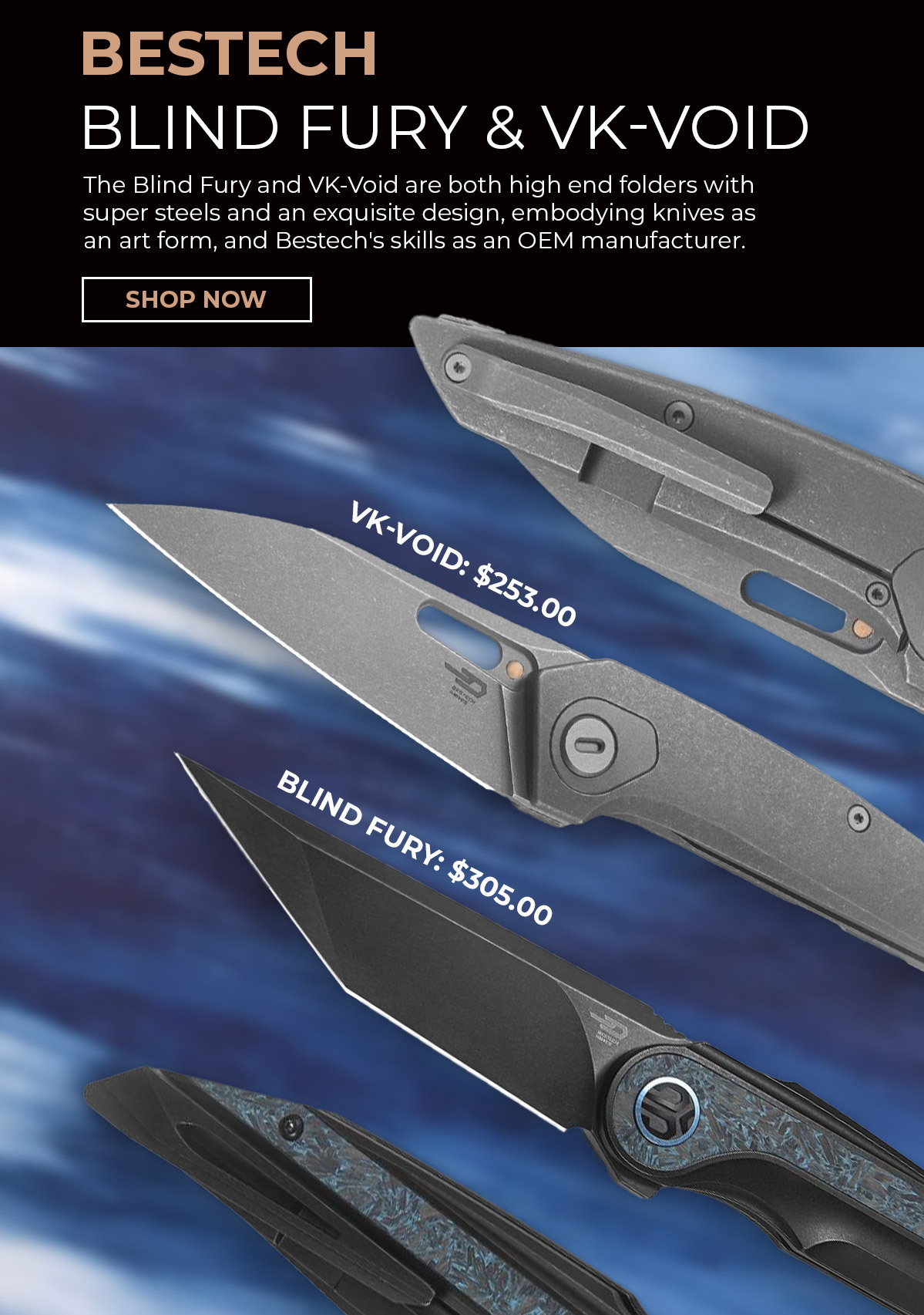 Bestech Knives Blind Fury & VK-Void
