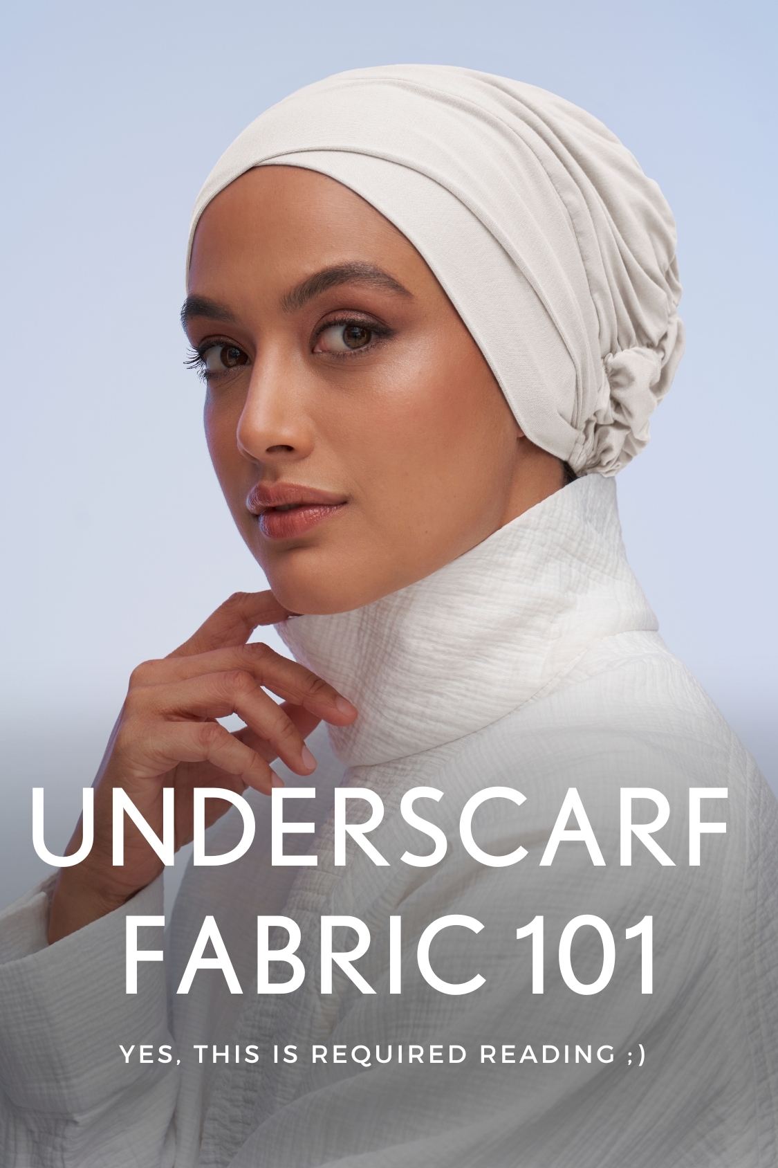 Underscarf Fabric 101