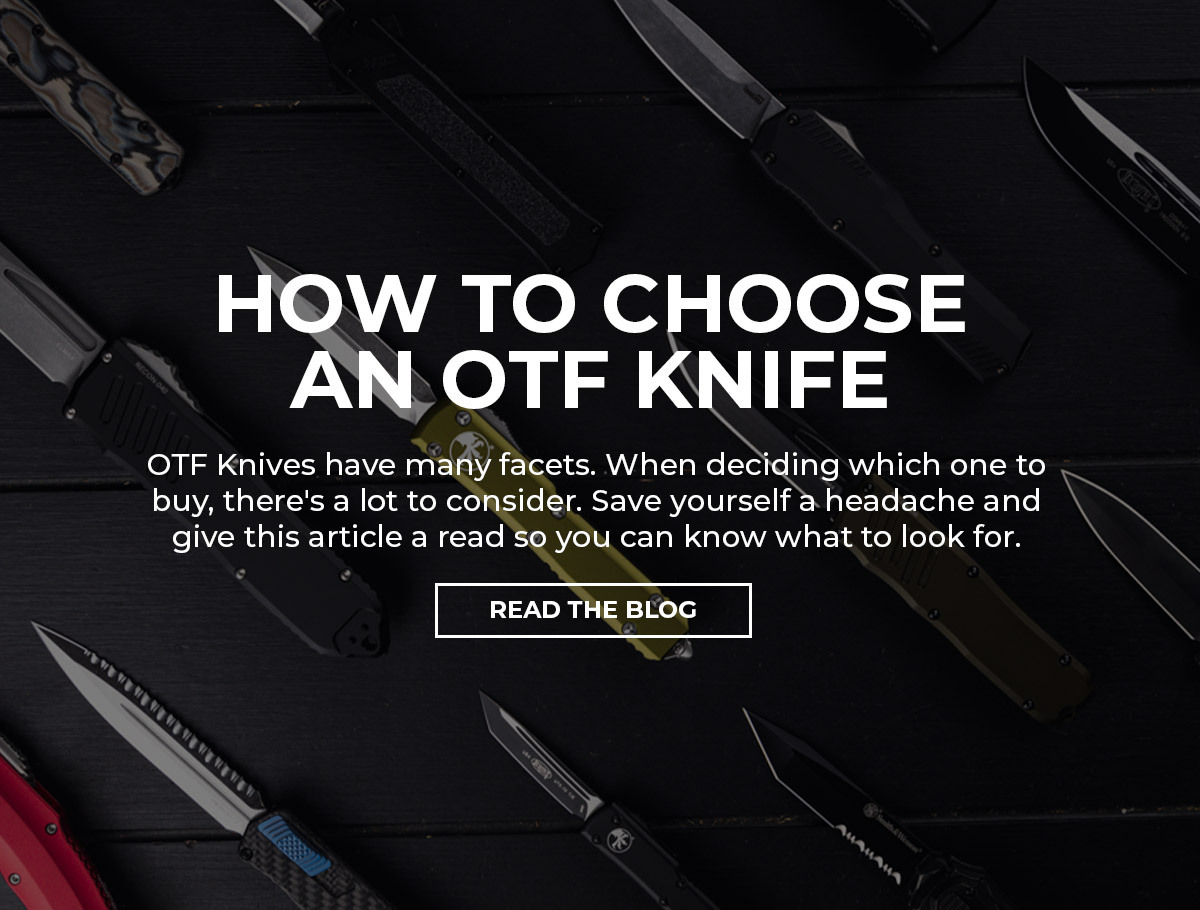 Blog - How To Choose An OTF Knife