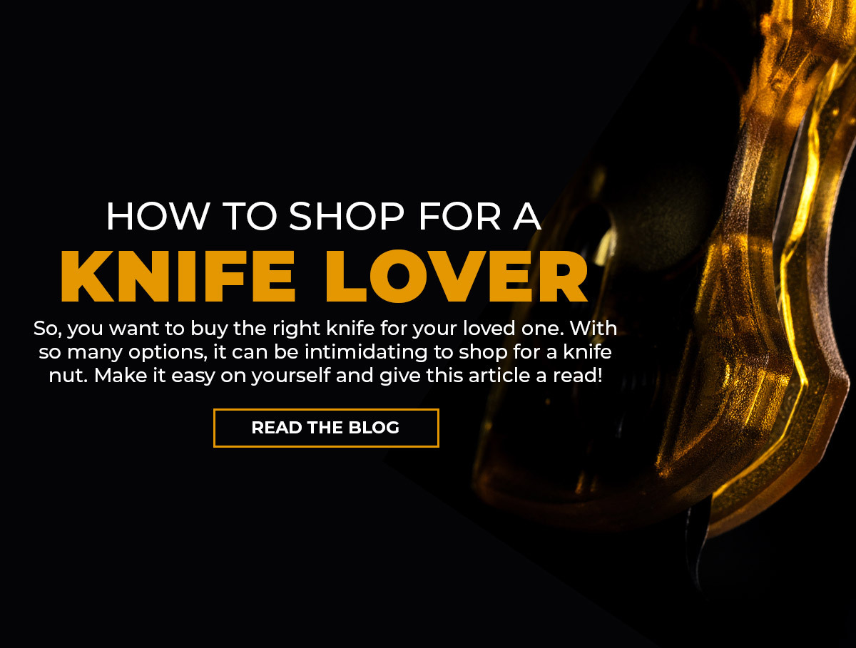 Blog - How To Shop For A Knife Lover