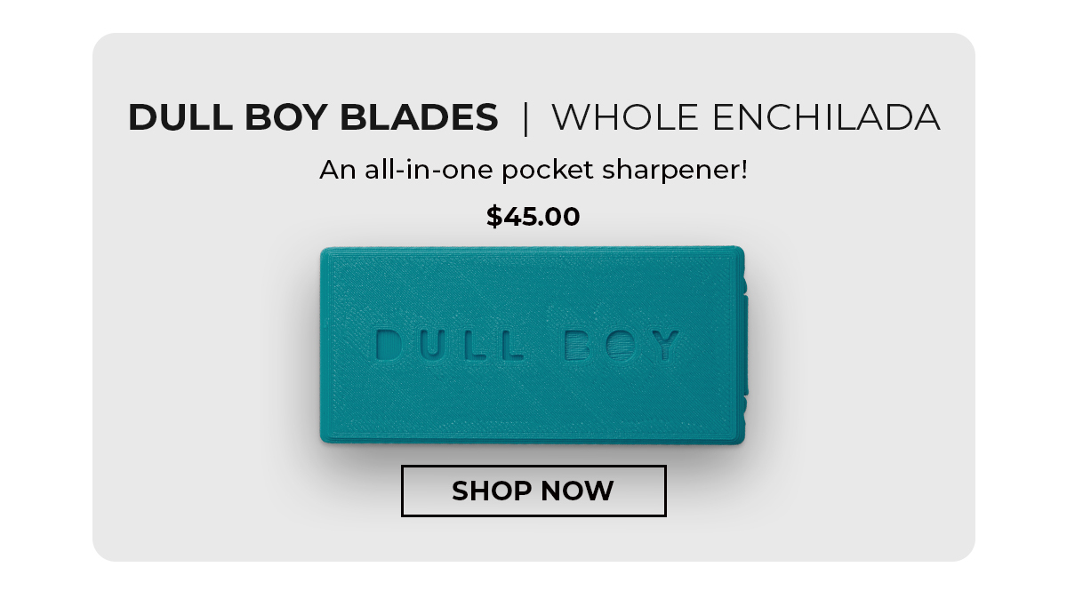 Dull Boy Blades Whole Enchilada