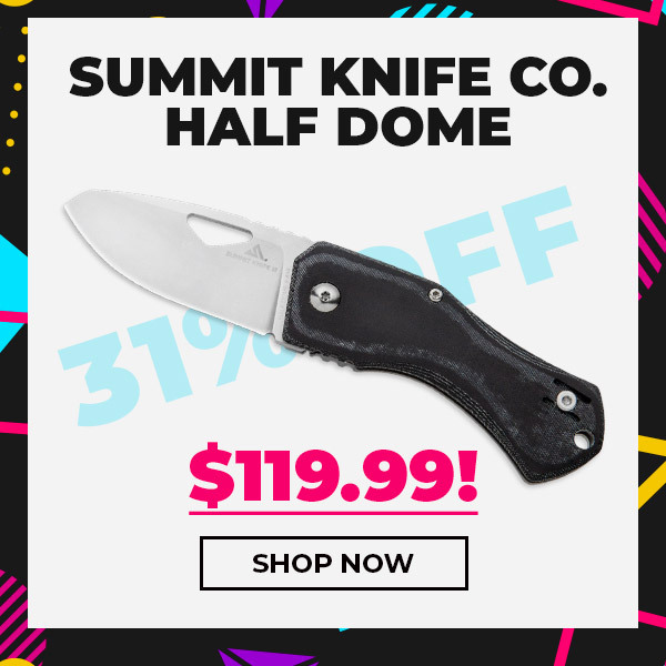 Summit Knife Co. Half Dome