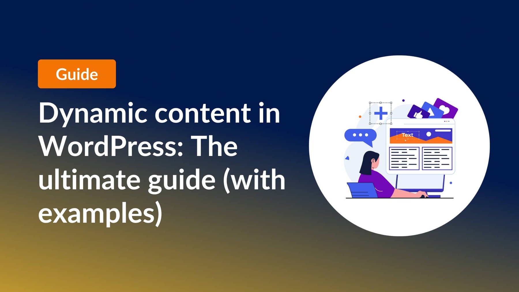 Dynamic content in WordPress: Use cases, best plugins, and implementation strategies