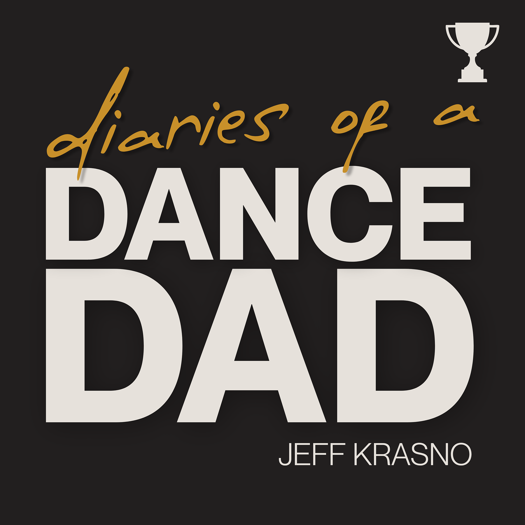 Diaries of a Dance Dad — a podcast by Jeff Krasno